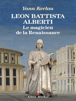 cover image of Léon Battista Alberti, le magicien de la Renaissance